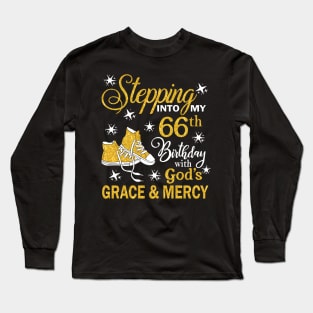 Stepping Into My 66th Birthday With God's Grace & Mercy Bday Long Sleeve T-Shirt